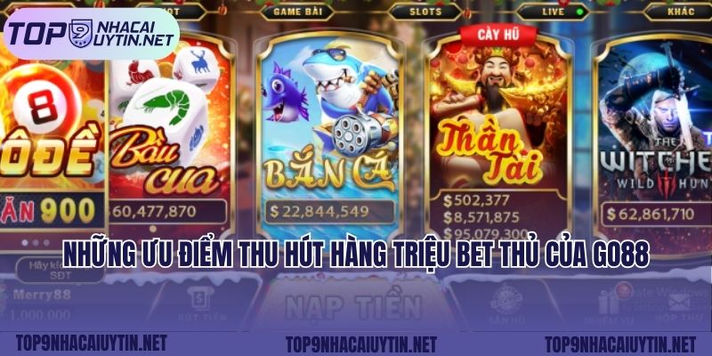 Những ưu điểm thu hút hàng triệu bet thủ của Go88