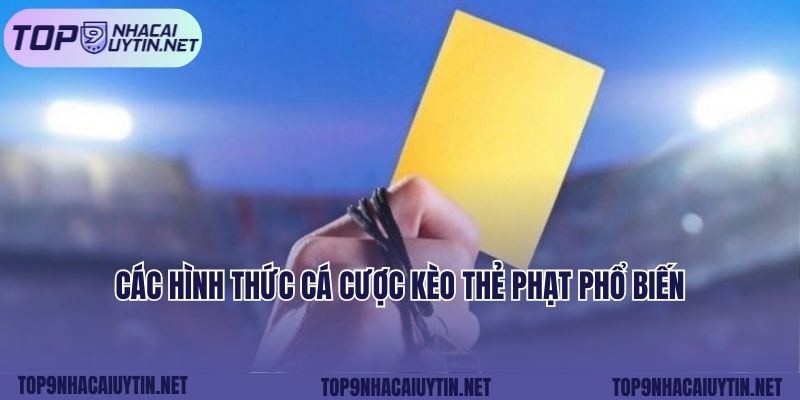 Các hình thức cá cược kèo thẻ phạt phổ biến