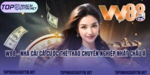 W88 - Nhà Cái Cá Cược Thể Thao Chuyên Nghiệp Nhất Châu Á